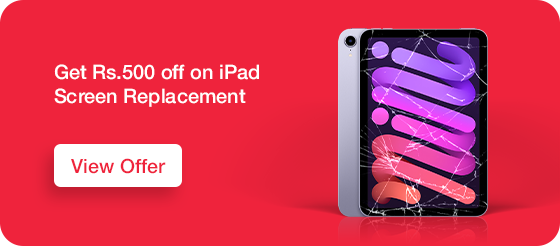 Get Rs.500 off on iPad Screen Replacement